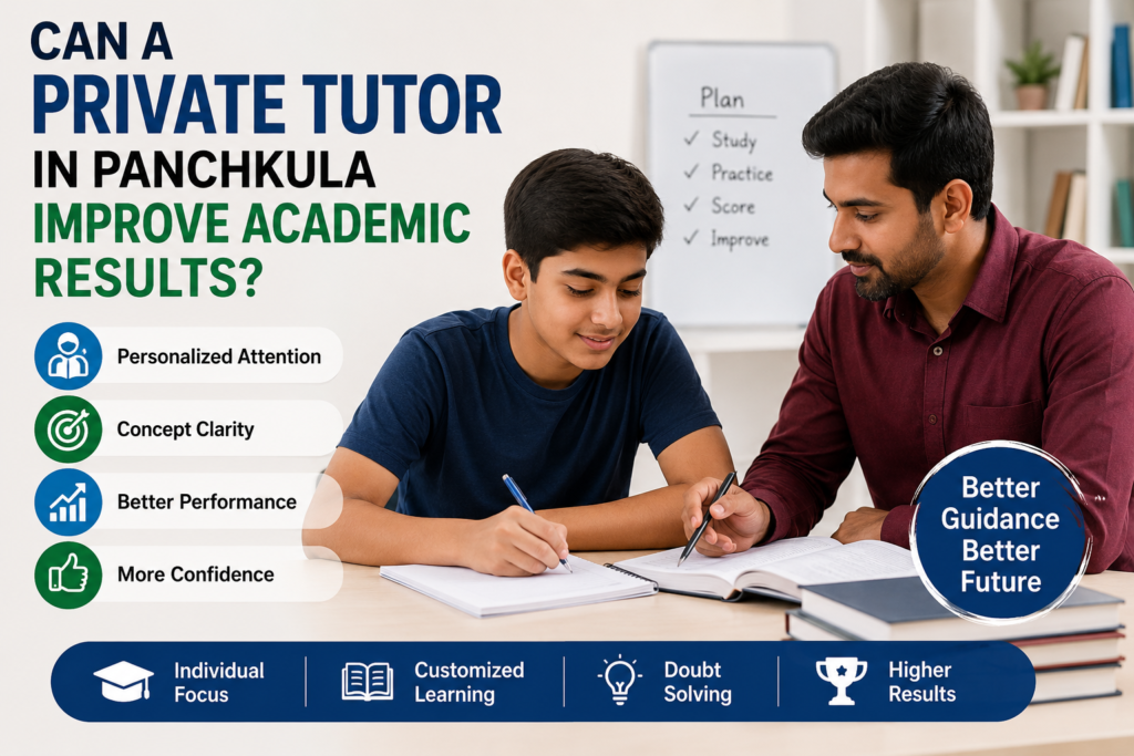 Can-a-Private-Tutor-in-Panchkula-Improve-Academic-Results